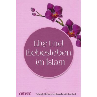 Ehe und Liebesleben im Islam