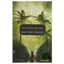 Hayy Ibn Yakzan: Ruhun Uyanisi - Ibn Sina, Ibn Tufeyl