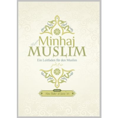 Minhaj al Muslim - Ein Leitfaden für den Muslim (Band 1)