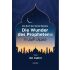 Die Wunder des Propheten s. - Das Buch der klaren Beweise