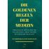 Die Goldenen Regeln der Medizin: Medizinische Weisheiten für ein gesundes Leben von den Meistern der Heilkunst