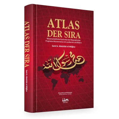 Atlas der Sira - Wissenschaftliche Illustration der Biographie des Propheten Muhammed mit Landkarten und Bildern