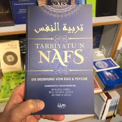 Tarbiyatun Nafs - Die Erziehung von Ego und Psyche