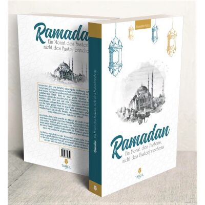 Ramadan - Ein Monat des Fastens, nicht des Fastenbrechens