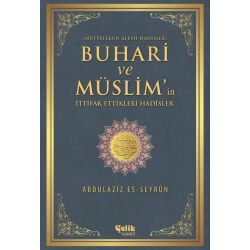 Buhari ve Müslim in Ittifak Ettigi Hadisler