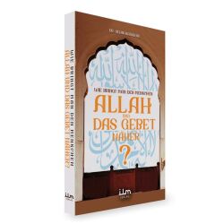 Wie bringt man den Menschen Allah und das Gebet näher?