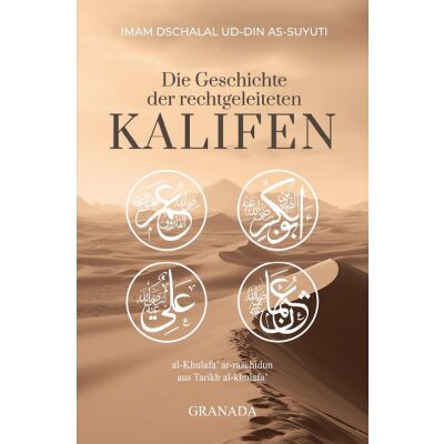 Die Geschichte der rechtgeleiteten Kalifen - Imam As-Suyuti