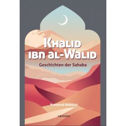 Geschichten der Sahaba: Khalid Ibn al-Walid