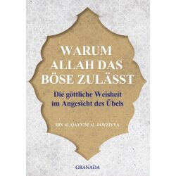 Warum Allah das Böse zulässt - Die...