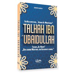 Talhah ibn Ubaydullah: Der lebende Märtyrer und Held...