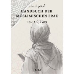 Ahkam an-Nisa - Handbuch der muslimischen Frau (Fiqh...