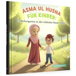 Asma ul Husna für Kinder - Entdeckungsreise zu den...