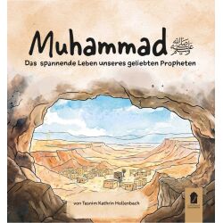 Muhammad - Das spannende Leben unseres geliebten...