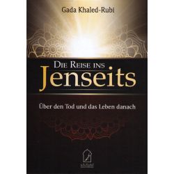 Die Reise ins Jenseits: Über den Tod und das Leben...