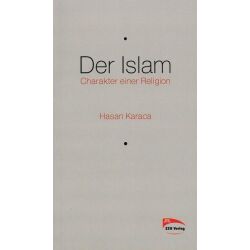Der Islam - Charakter einer Religion