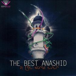 The best Anashid in the world ever