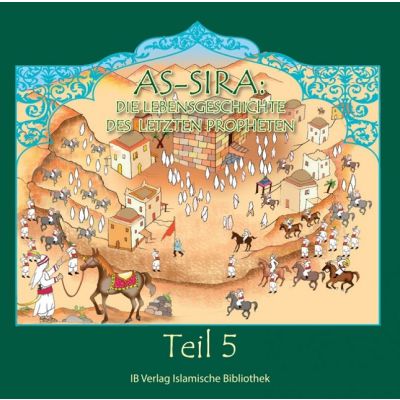 Hörbuch: As-Sira - Die Lebensgeschichte des letzten Propheten 5