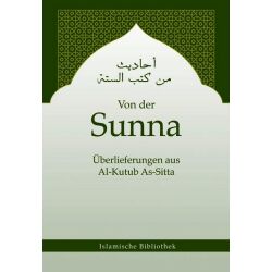 Von der Sunna - Überlieferungen aus Al-Kutub As-Sitta