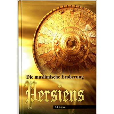 Die muslimische Eroberung Persiens