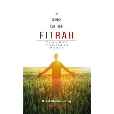 Ein Treffen mit der Fitrah - der natürlichen Veranlagung des Menschen
