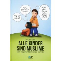 Alle Kinder sind Muslime: Malik, Maryam und die Theologie...