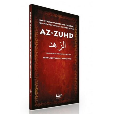 Az-Zuhd - Der Verzicht weltlicher Freuden, um die Nähe zu Allah zu gewinnen