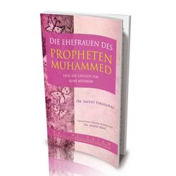 Die Ehefrauen des Propheten Muhammed und die Gründe...
