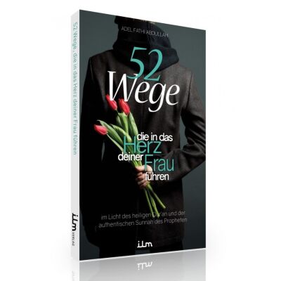 52 Wege, die in das Herz deiner Frau führen