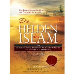 Die Helden des Islam - Die Geschichten der Gefährten des...