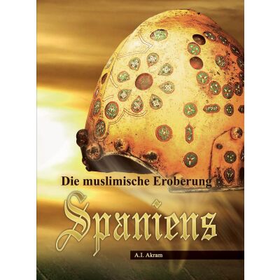 Die muslimische Eroberung Spaniens - Andalusien