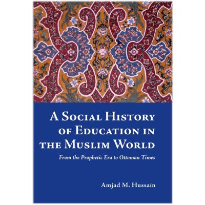 A Social History Of Education In The Muslim World