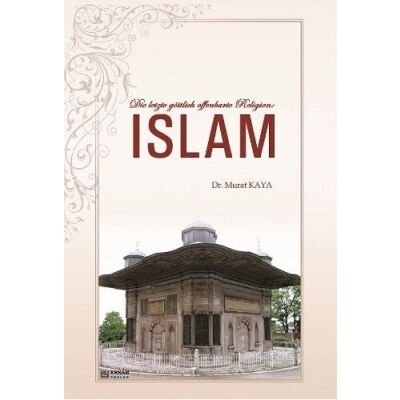 Die letzte göttlich offenbarte Religion: Islam